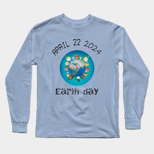 April 22 Earth Day. Long Sleeve T-Shirt